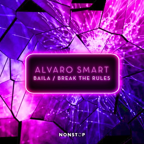 Alvaro Smart - Baila  Break The Rules [NS105]